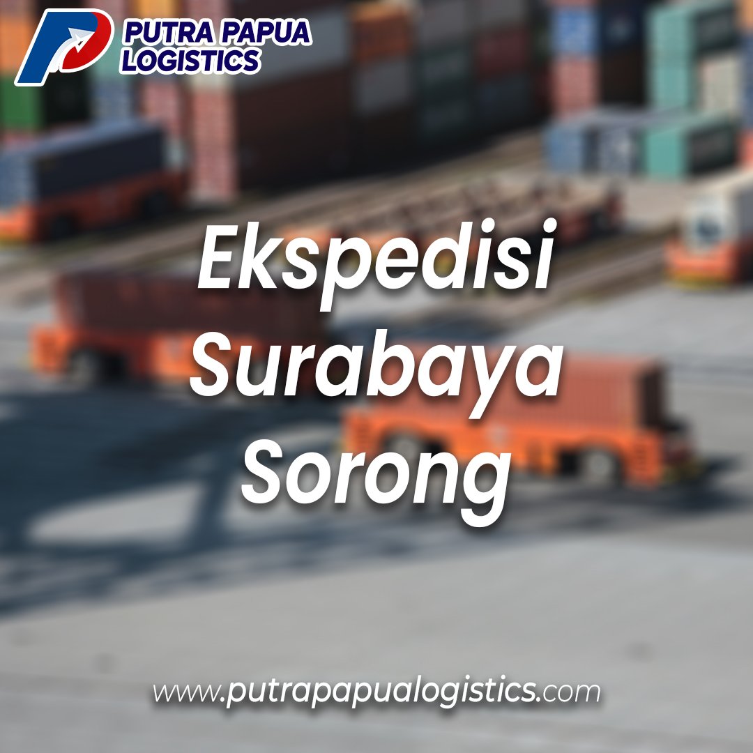 Ekspedisi Surabaya Sorong Murah