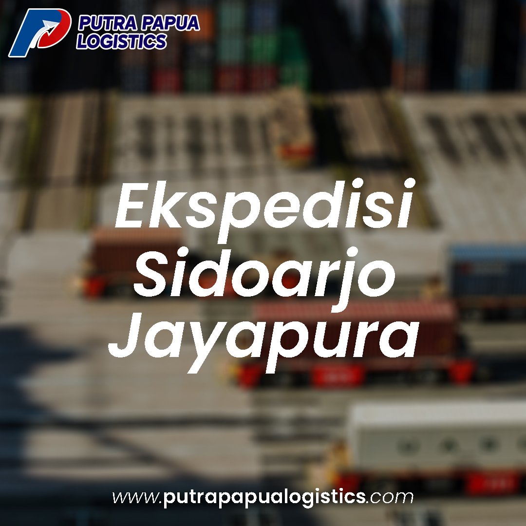 Ekspedisi Sidoarjo Jayapura Murah