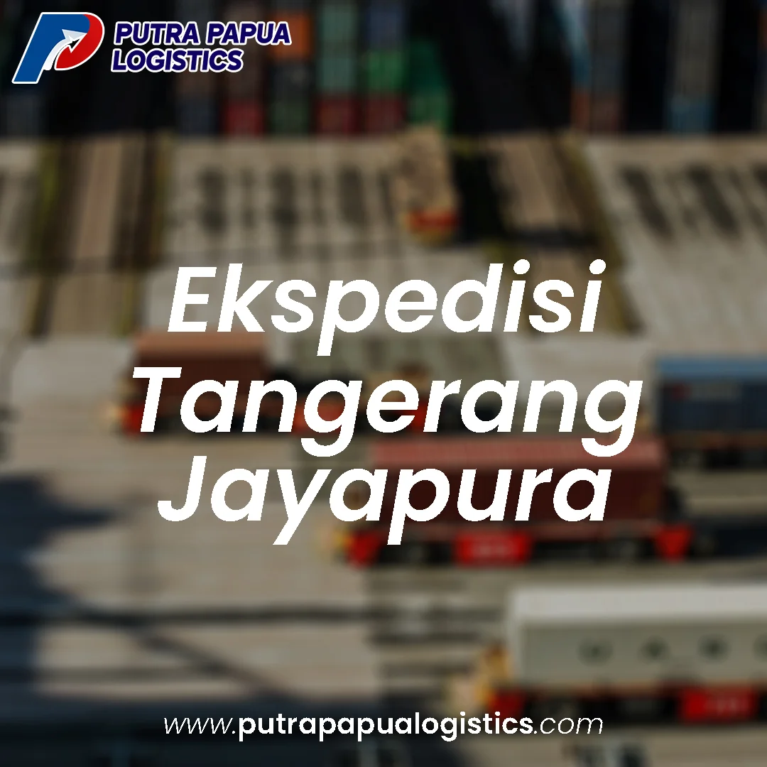 Ekspedisi Tangerang Jayapura Murah