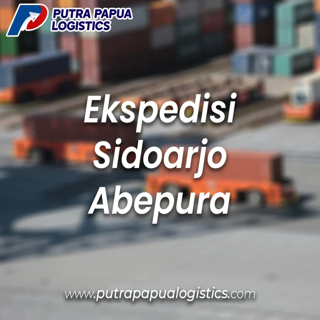 Ekspedisi Sidoarjo Abepura Murah