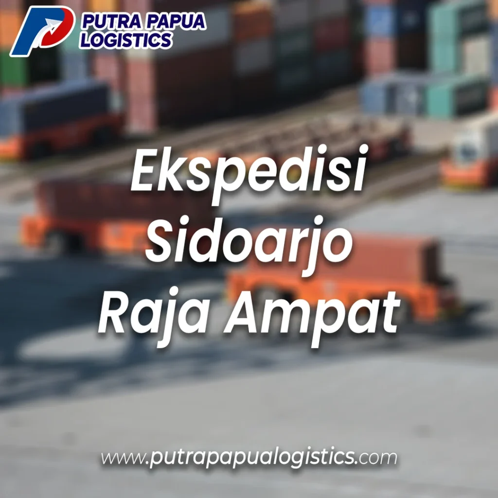 Ekspedisi Sidoarjo Raja Ampat Murah