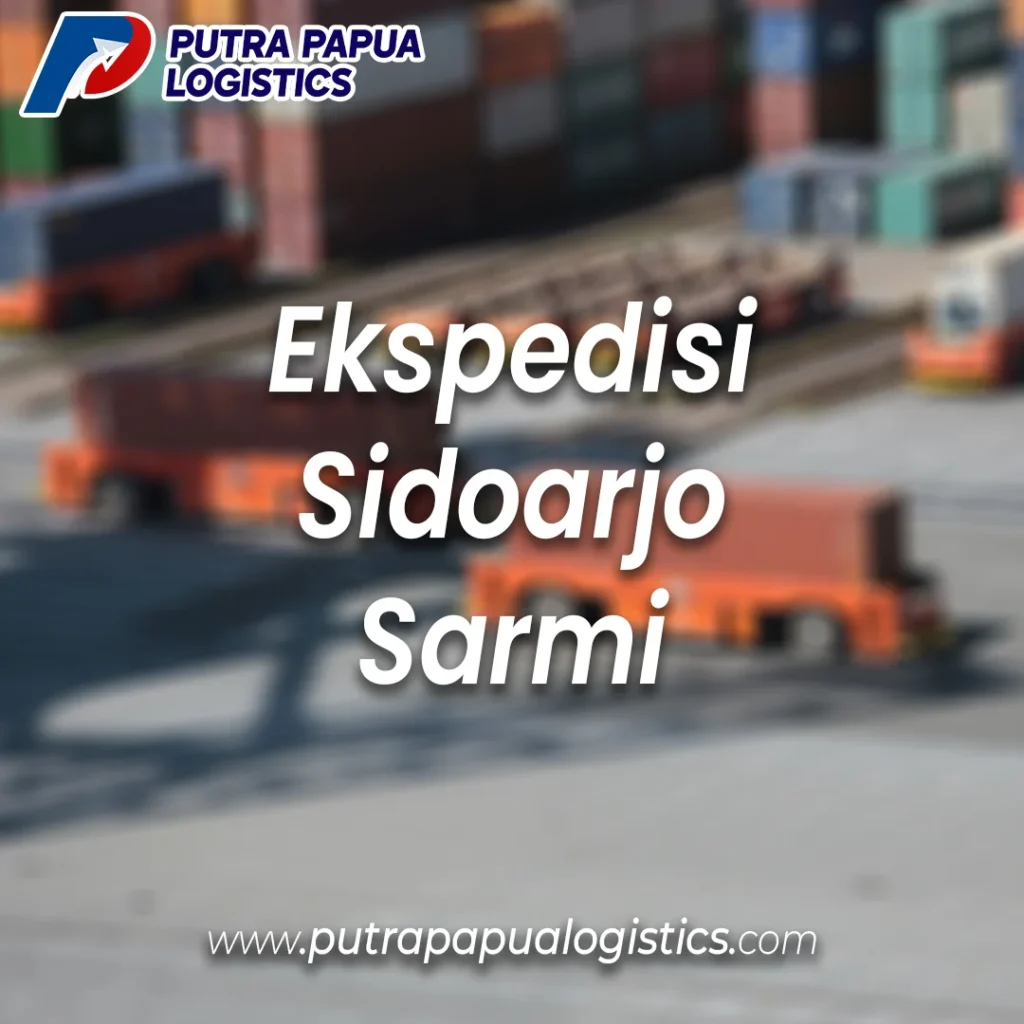 Ekspedisi Sidoarjo Sarmi Murah