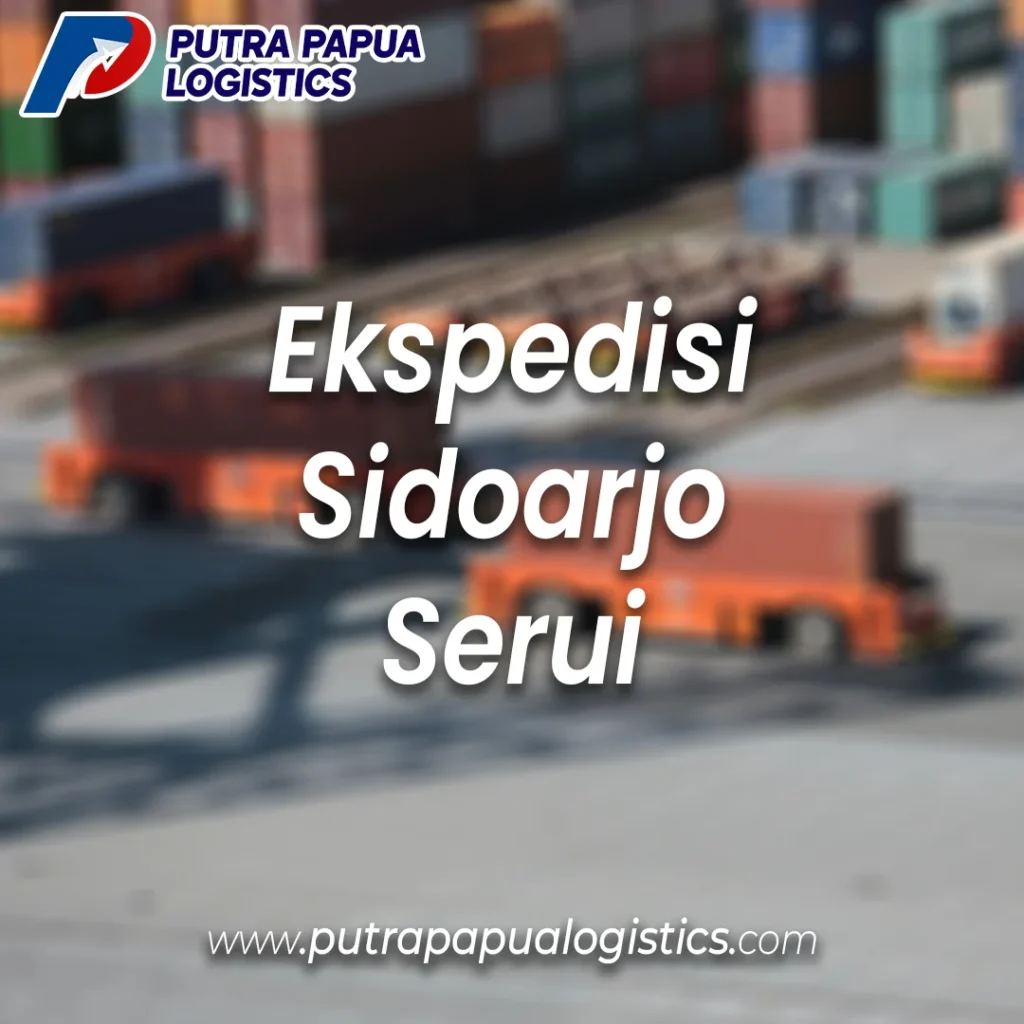 Ekspedisi Sidoarjo Serui Murah