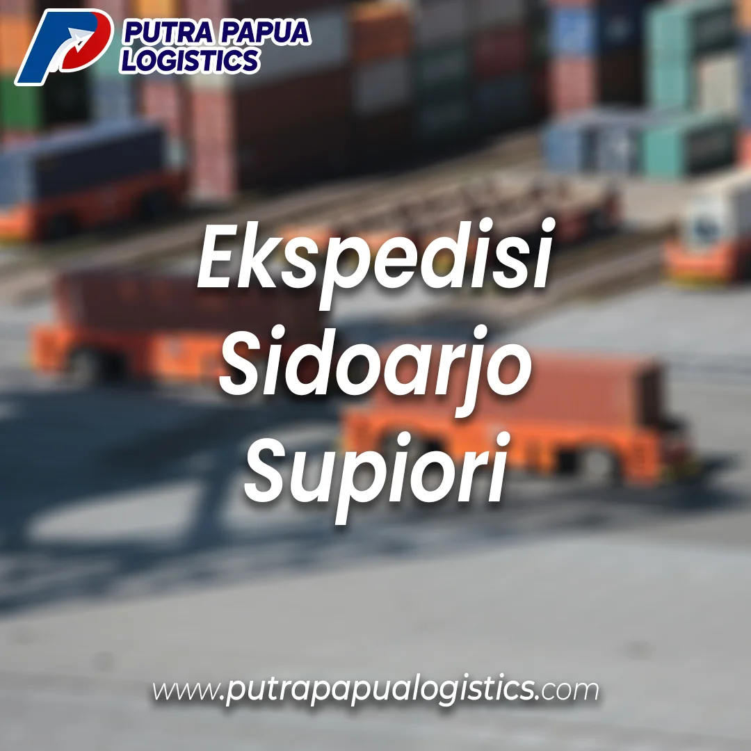 Ekspedisi Sidoarjo Supiori Murah