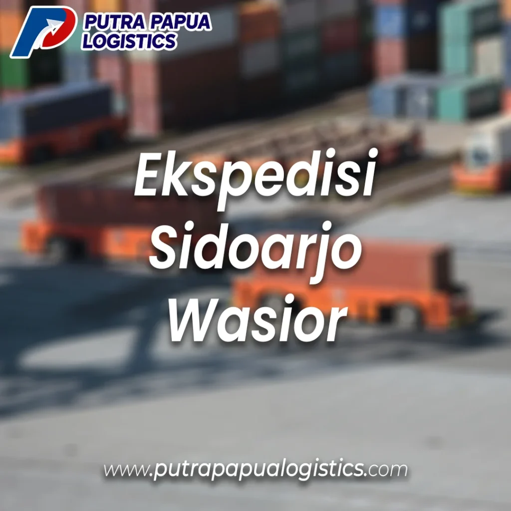 Ekspedisi Sidoarjo Wasior Murah