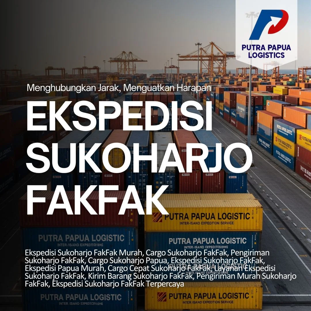 Ekspedisi Sukoharjo Fakfak